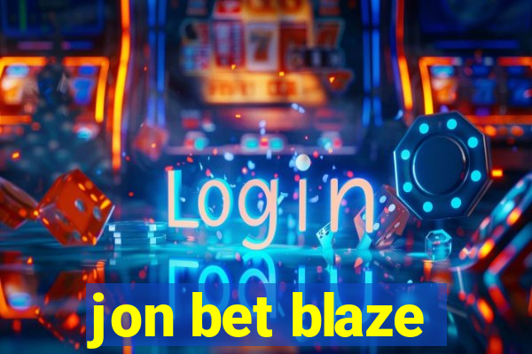 jon bet blaze